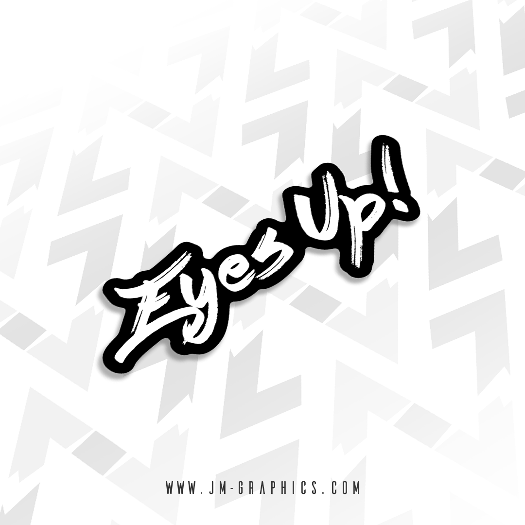 Eyes Up JM Graphics